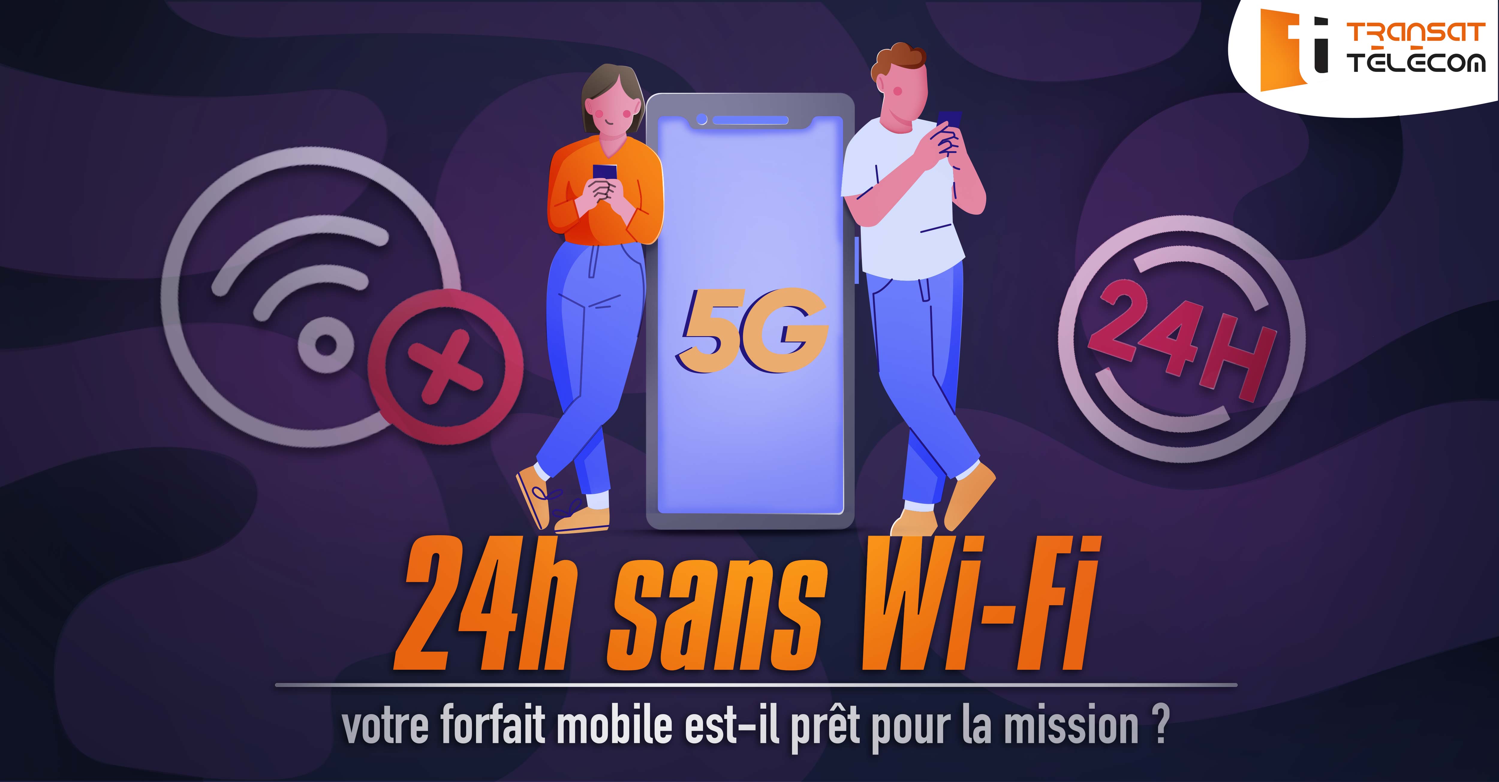 24h sans Wi-Fi : votre forfait mobile est-il prêt pour la mission ?